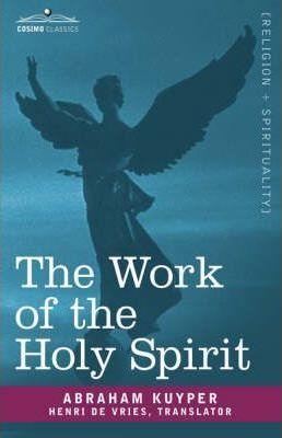 The Work of the Holy Spirit - Abraham Kuyper