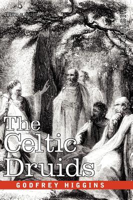 The Celtic Druids - Godfrey Higgins