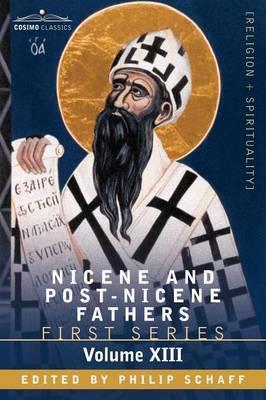 Nicene and Post-Nicene Fathers: First Series, Volume XIII St.Chrysostom: Homilies on Galatians, Ephesians, Philippians, Colossians, Thessalonians, Tim - Philip Schaff