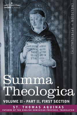 Summa Theologica, Volume 2 (Part II, First Section) - Thomas Aquinas St Thomas Aquinas
