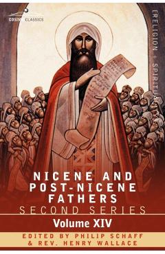 Nicene and Post-Nicene Fathers: Second Series, Volume XIV the Seven Ecumenical Councils - Philip Schaff