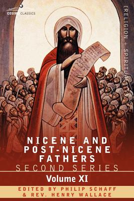 Nicene and Post-Nicene Fathers: Second Series, Volume XI Sulpitius Severus, Vincent of Lerins, John Cassian - Philip Schaff