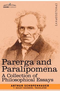 Parerga and Paralipomena: A Collection of Philosophical Essays - Arthur Schopenhauer