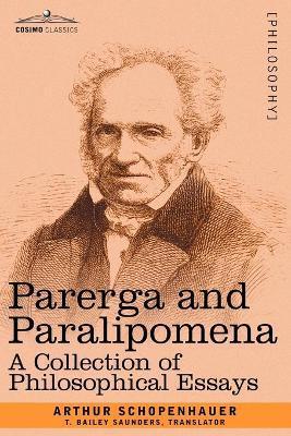 Parerga and Paralipomena: A Collection of Philosophical Essays - Arthur Schopenhauer