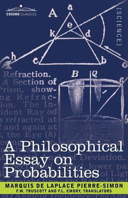 A Philosophical Essay on Probabilities - Pierre Simon Marquis De Laplace