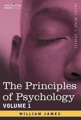 The Principles of Psychology, Vol.1 - William James