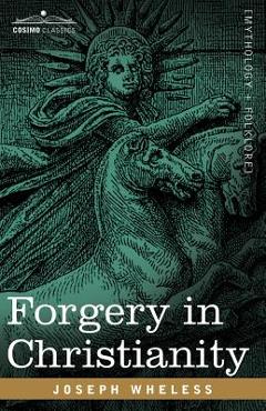 Coperta cărții 'Forgery in Christianity - Joseph Wheless'