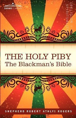 The Holy Piby: The Blackman's Bible - Shepherd Robert Athlyi Rogers