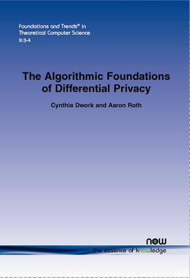 The Algorithmic Foundations of Differential Privacy - Cynthia Dwork
