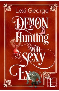 Coperta cărții 'Demon Hunting with a Sexy Ex - Lexi George'