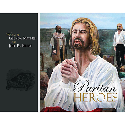 Puritan Heroes - Joel R. Beeke