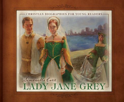 Lady Jane Grey - Simonetta Carr