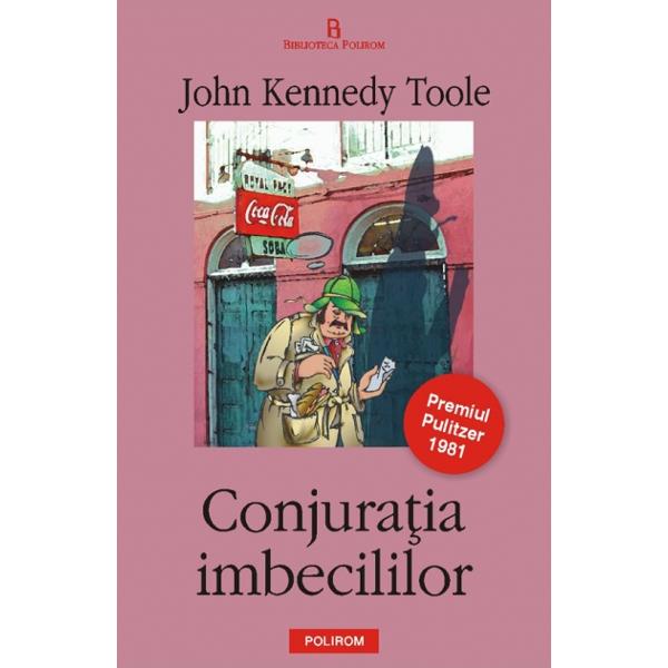 Conjuratia imbecililor - John Jennedy Toole