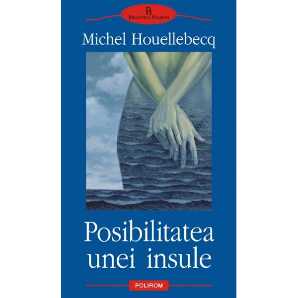Posibilitatea unei insule - Michel Houellebecq