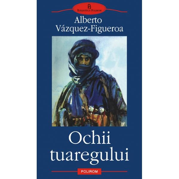 Ochii tuaregului - Alberto Vazquez-Figueroa