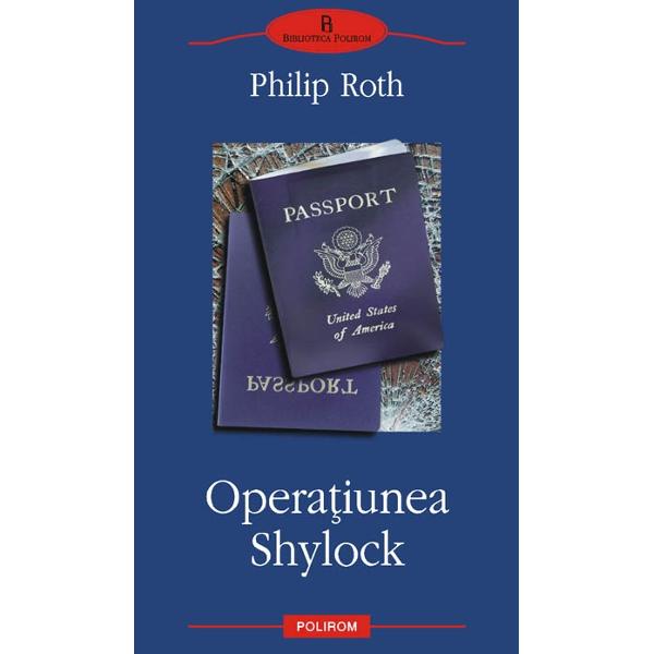 Operatiunea Shylock - Philip Roth