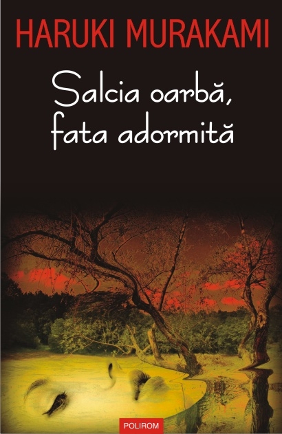 Coperta cărții 'Salcia oarba, fata adormita - Haruki Murakami'