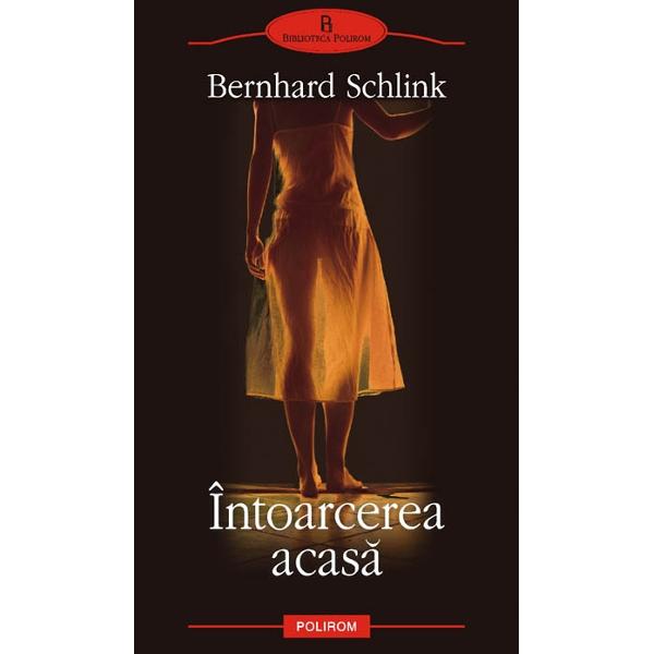 Intoarcerea acasa - Bernhard Schlink
