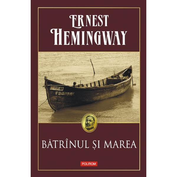 Batrinul si marea - Ernest Hemingway