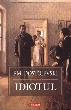 Coperta cărții 'Idiotul - F.M. Dostoievski'
