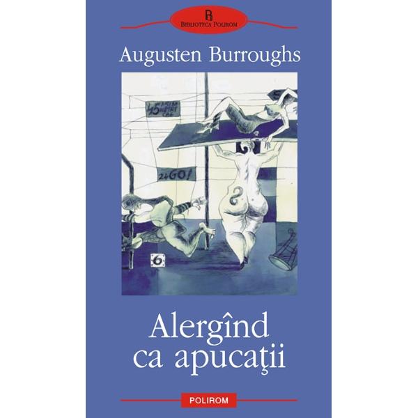 Alergind ca apucatii - Augusten Burroughs