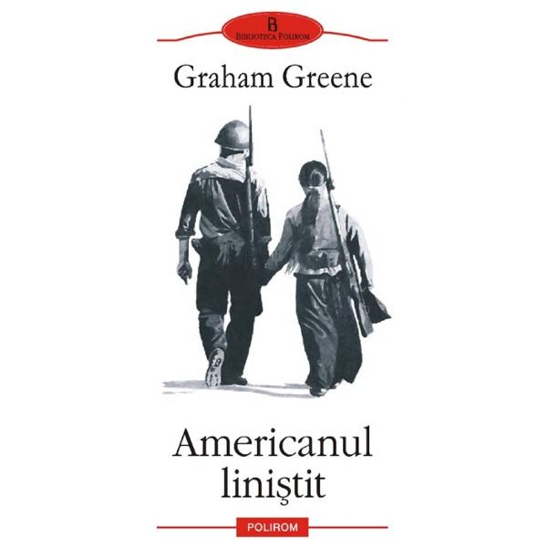 Americanul Linistit - Graham Greene