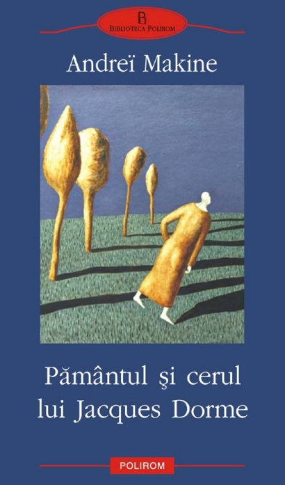 Coperta cărții 'Pamantul si cerul lui Jacques Dorme - Andrei Makine'