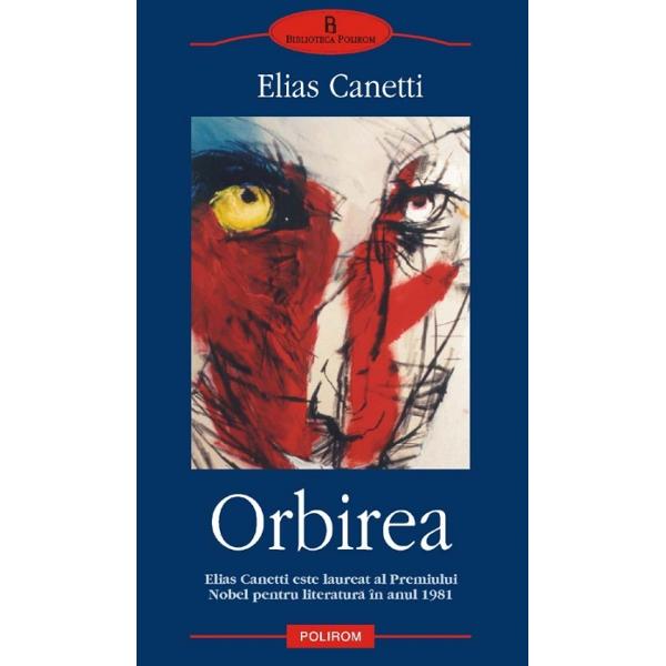 Orbirea - Elias Canetti