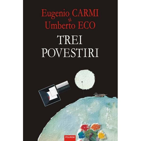 Trei Povestiri - Eugenio Carmi Si Umberto Eco