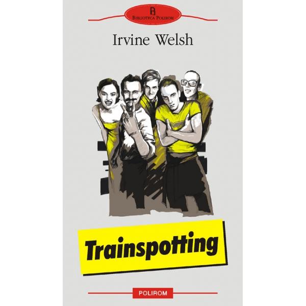 Trainspotting - Irvine Welsh