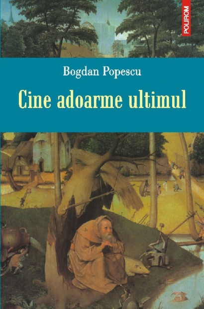 Cine adoarme ultimul - Bogdan Popescu