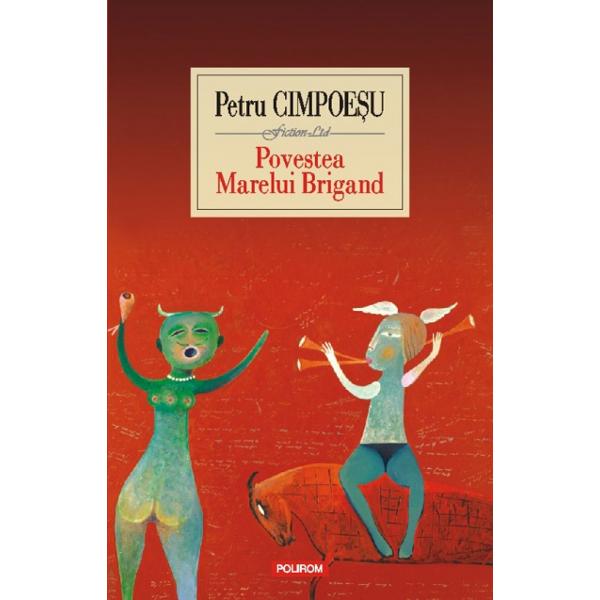 Povestea marelui brigand - Petru Cimpoesu