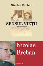Sensul vietii memorii IV - Nicolae Breban