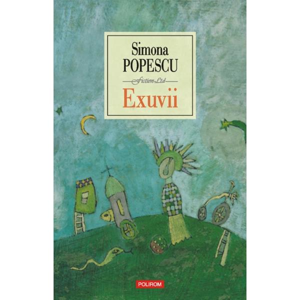 Exuvii - Simona Popescu - Carte Legata
