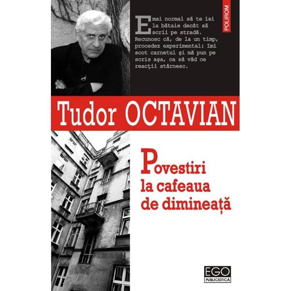 Povestiri la cafeaua de dimineata - Tudor Octavian