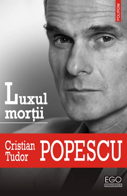 Coperta cărții 'Luxul mortii - Cristian Tudor Popescu'