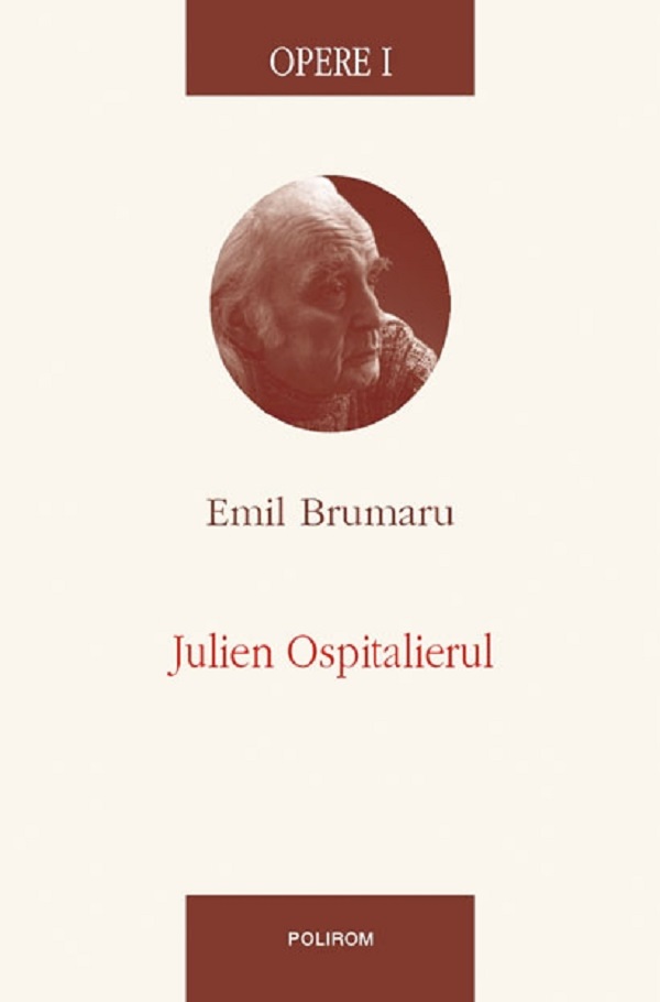 Opere I: Julien ospitalierul - Emil Brumaru
