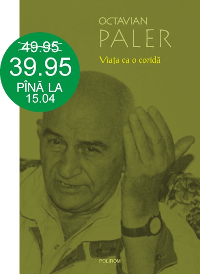 Coperta cărții 'Viata ca o corida - Octavian Paler'