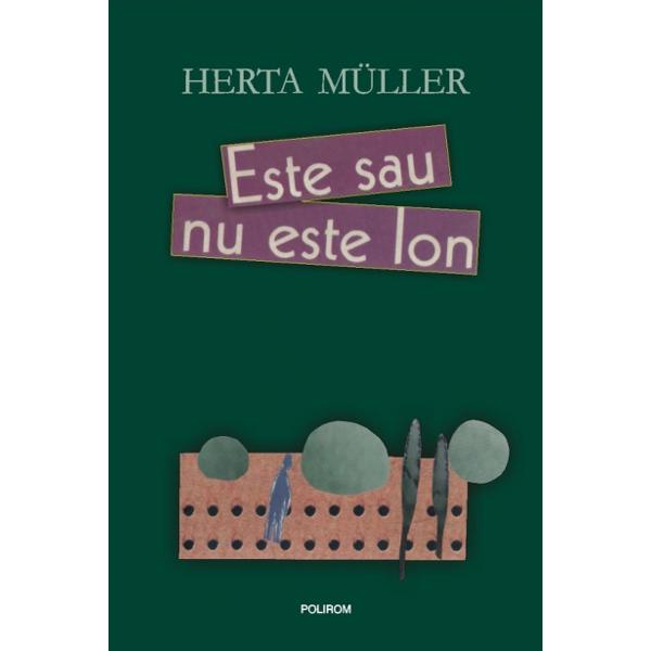 Este sau nu este Ion - Herta Muller