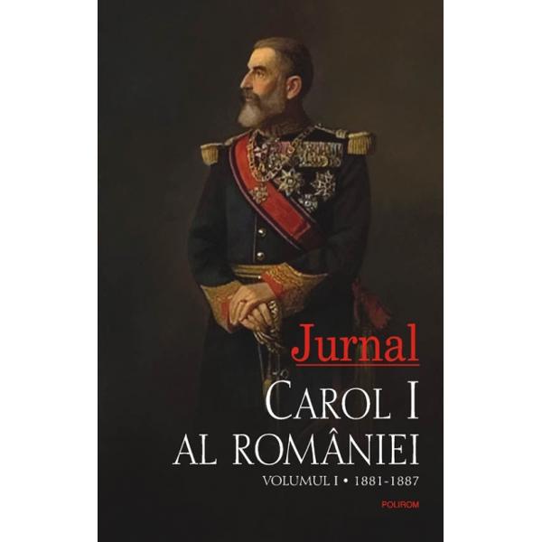 Jurnal vol. 1 (1881-1887) - Carol I al Romaniei