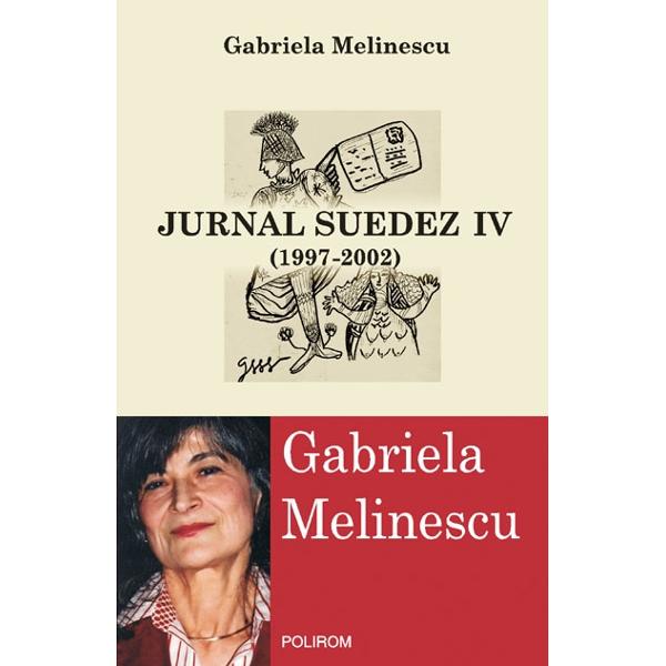 Jurnal suedez IV (1997-2002) - Gabriela Melinescu