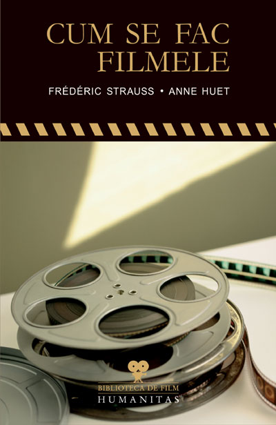 Coperta cărții 'Cum se fac filmele - Frederic Strauss, Anne Huet'