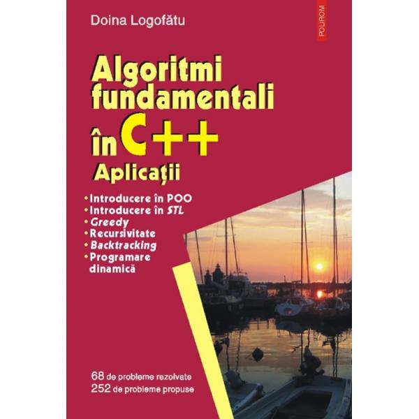 Algoritmi Fundamentali In C++ Aplicatii - Doina Logofatu