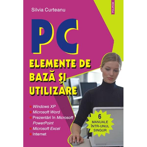 Pc Elemente De Baza Si Utilizare - Silvia Curteanu