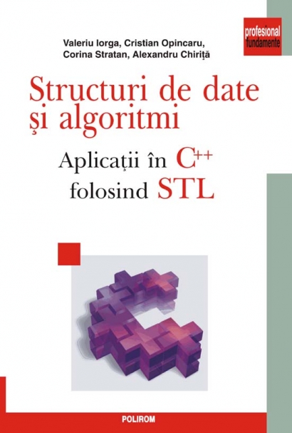 Structuri de date si algoritmi. Aplicatii in C++ folosind STL