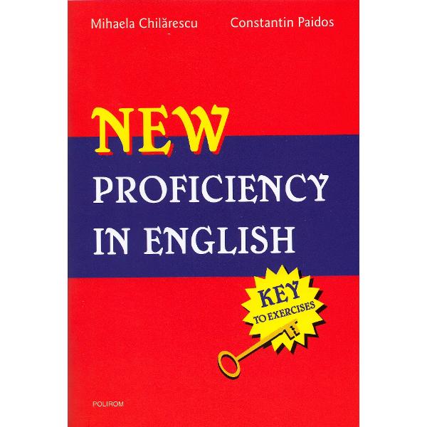 New proficiency in english + key to exercises - Mihaela Chilarescu, Constantin Paidos