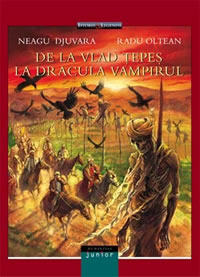 De la Vlad Tepes la Dracula vampirul 2007 - Neagu Djuvara, Radu Oltean