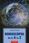 Coperta cărții 'Horoscopul De La A La Z - Llwellyn George'