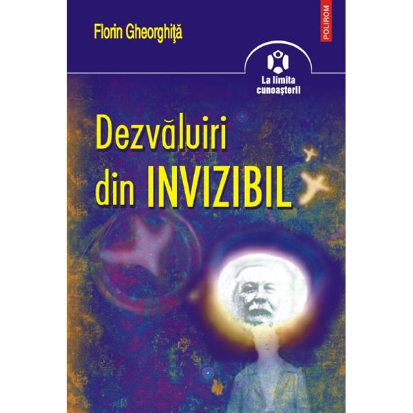 Dezvaluiri din invizibil - Florin Gheorghita