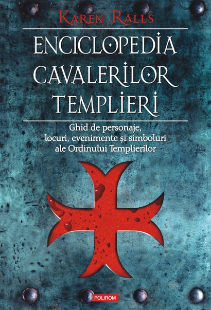 Enciclopedia cavalerilor templieri - Karen Ralls